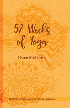Paperback 52 Weeks of Yoga: A Personal Journey Through Yoga Volume 1 Book