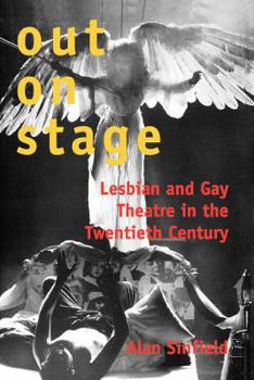 Out on Stage: Lesbian and Gay Theater in the Twentieth Century