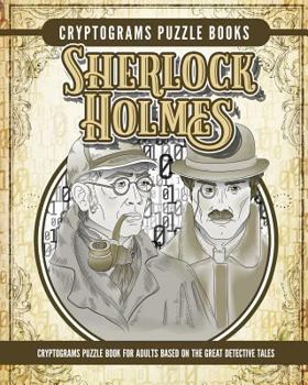 Paperback Cryptogram Sherlock Holmes Puzzle Books: Cryptogram Puzzle Book for Adults Based on the Great Detective Tales Book