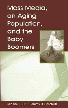 Hardcover Mass Media, an Aging Population, and the Baby Boomers Book