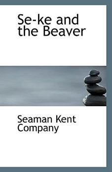 Paperback Se-Ke and the Beaver Book