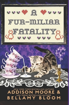 A Fur-miliar Fatality: Cozy Mystery - Book #7 of the Meow for Murder