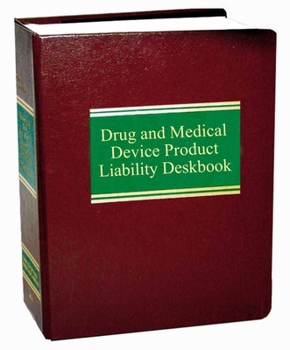 Ring-bound Drug and Medical Device Product Liability Deskbook Book