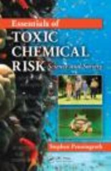 Hardcover Essentials of Toxic Chemical Risk: Science and Society Book