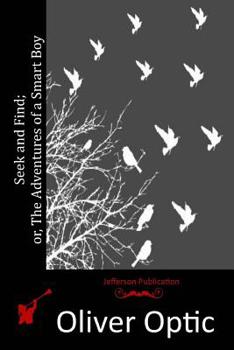 Seek and Find; or, the Adventures of a Smart Boy - Book #3 of the Starry Flag