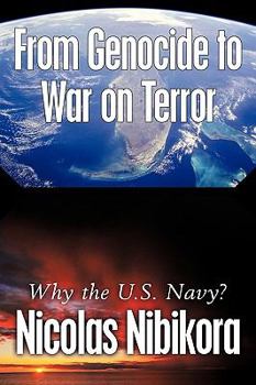 Paperback From Genocide to War on Terror: Why the U.S. Navy? Book