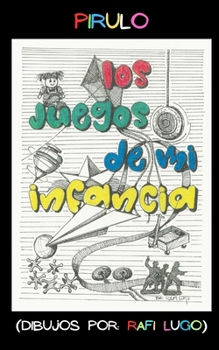 Paperback Los Juegos de mi Infancia (Spanish Edition) [Spanish] Book