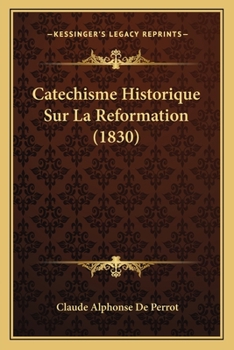 Paperback Catechisme Historique Sur La Reformation (1830) [French] Book