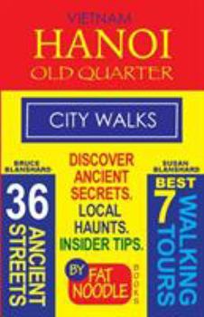 Paperback Vietnam. Hanoi Old Quarter, City Walks (Travel Guide): Discover The 36 Ancient Streets of The Old Quarter Book