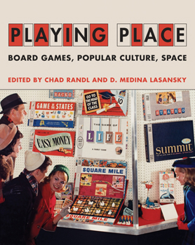 Hardcover Playing Place: Board Games, Popular Culture, Space Book