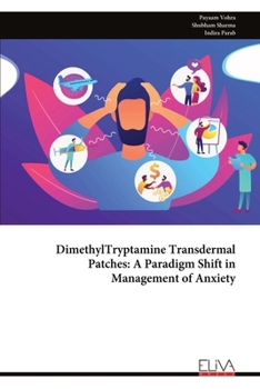 Paperback DimethylTryptamine Transdermal Patches: A Paradigm Shift in Management of Anxiety Book
