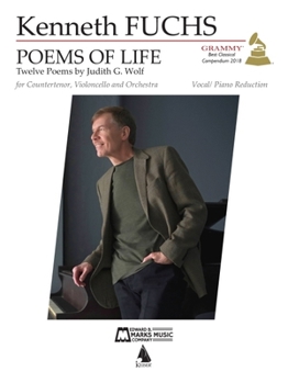 Poems of Life: 12 Poems by Judith G. Wolf: for Countertenor, Cello, and Orchestra Piano/Vocal Score