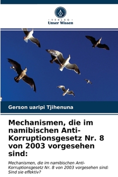 Paperback Mechanismen, die im namibischen Anti-Korruptionsgesetz Nr. 8 von 2003 vorgesehen sind [German] Book