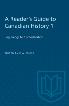 Paperback A Reader's Guide to Canadian History 1: Beginnings to Confederation Book