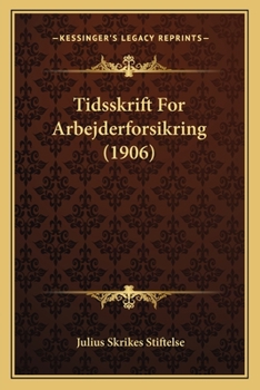 Paperback Tidsskrift For Arbejderforsikring (1906) [Danish] Book