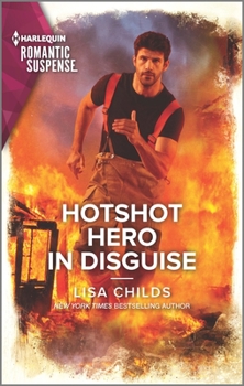 Hotshot Hero in Disguise - Book #8 of the Hotshot Heroes