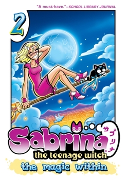 Sabrina the Teenage Witch: The Magic Within, Vol. 2 - Book #2 of the Sabrina the Teenage Witch: The Magic Within
