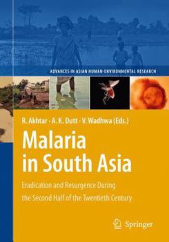 Paperback Malaria in South Asia: Eradication and Resurgence During the Second Half of the Twentieth Century Book