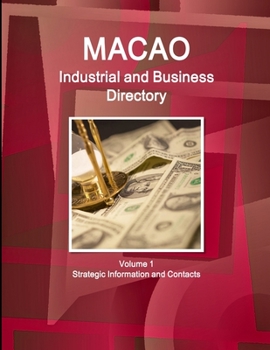 Paperback Macao Industrial and Business Directory Volume 1 Strategic Information and Contacts Book