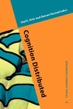 Cognition Distributed - Book #16 of the Benjamins Current Topics