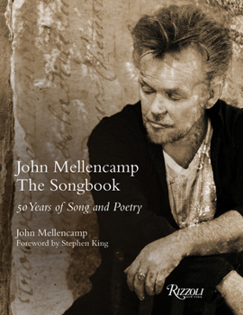 John Mellencamp: The Songbook: 50 Years in Words and Music