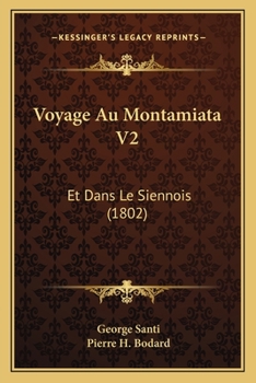 Voyage au Montamiata et dans le Siennois. Tome 2