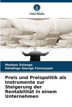 Preis und Preispolitik als Instrumente zur Steigerung der Rentabilität in einem Unternehmen