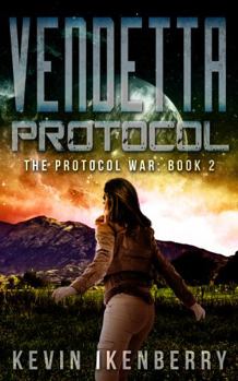 Vendetta Protocol - Book #2 of the Protocol War