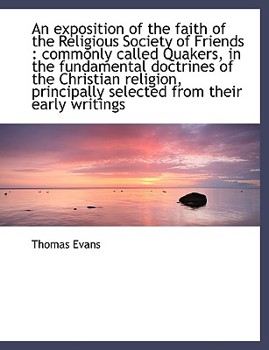 Paperback An Exposition of the Faith of the Religious Society of Friends: Commonly Called Quakers, in the Fun Book