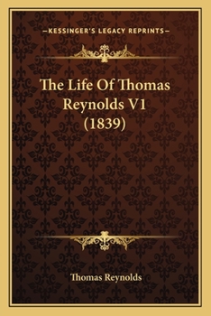 Paperback The Life Of Thomas Reynolds V1 (1839) Book