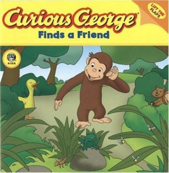 Paperback Curious George Finds a Friend (Cgtv Lift-The-Flap 8x8) Book