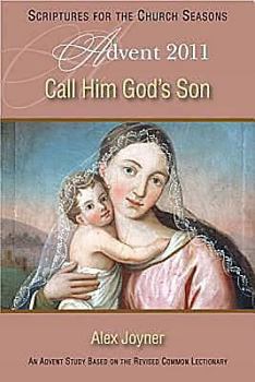 Paperback Call Him God's Son: An Advent Study Based on the Revised Common Lectionary Book