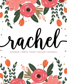 Paperback Rachel: Notebook - Libreta - Cahier - Taccuino - Notizbuch: 110 pages paginas seiten pagine: Modern Florals First Name Noteboo Book