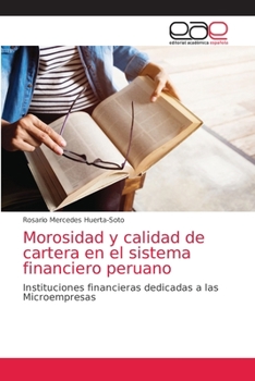 Paperback Morosidad y calidad de cartera en el sistema financiero peruano [Spanish] Book