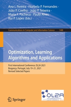 Paperback Optimization, Learning Algorithms and Applications: First International Conference, Ol2a 2021, Bragança, Portugal, July 19-21, 2021, Revised Selected Book