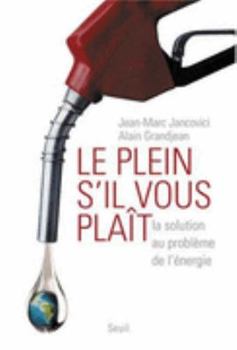 Paperback Le Plein s'il vous plaît. La solution au problème de l'énergie [French] Book