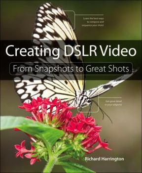 Paperback Creating Dslr Video: From Snapshots to Great Shots Book