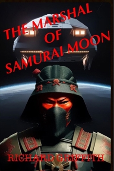 Paperback The Marshal of Samurai Moon: A Wild Wild Space Adventure Book