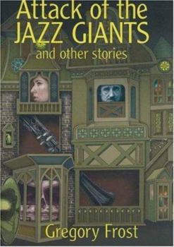 Hardcover Attack of the Jazz Giants: And Other Stories Book