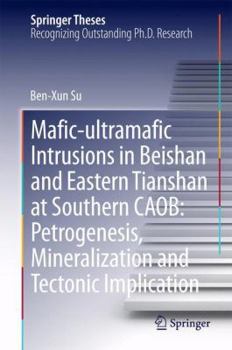 Hardcover Mafic-Ultramafic Intrusions in Beishan and Eastern Tianshan at Southern Caob: Petrogenesis, Mineralization and Tectonic Implication Book