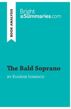 Paperback The Bald Soprano by Eugène Ionesco (Book Analysis): Detailed Summary, Analysis and Reading Guide Book