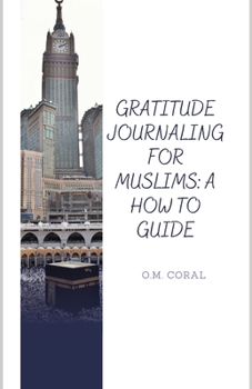 Paperback Gratitude Journaling for Muslims: A How to Guide Book