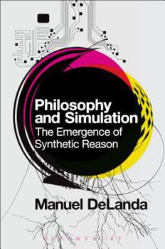 Paperback Philosophy and Simulation: The Emergence of Synthetic Reason Book