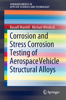Paperback Corrosion and Stress Corrosion Testing of Aerospace Vehicle Structural Alloys Book