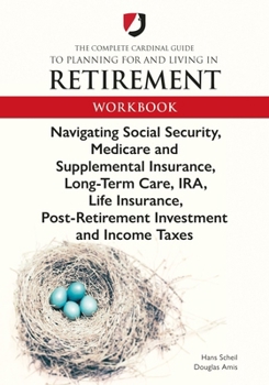 Paperback The Complete Cardinal Guide to Planning for and Living in Retirement Workbook Book