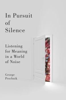 Hardcover In Pursuit of Silence: Listening for Meaning in a World of Noise Book