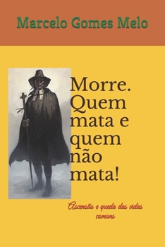 Paperback Morre. Quem mata e quem não mata!: Ascensão e queda das vidas comuns [Portuguese] Book