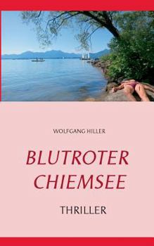 Paperback Blutroter Chiemsee: Internationaler Thriller [German] Book