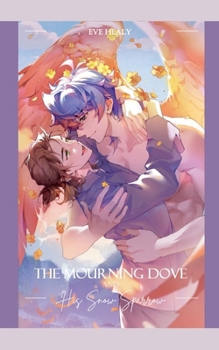 Paperback The Mourning Dove and His Snow Sparrow Book