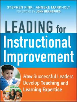 Paperback Leading for Instructional Improvement: How Successful Leaders Develop Teaching and Learning Expertise Book